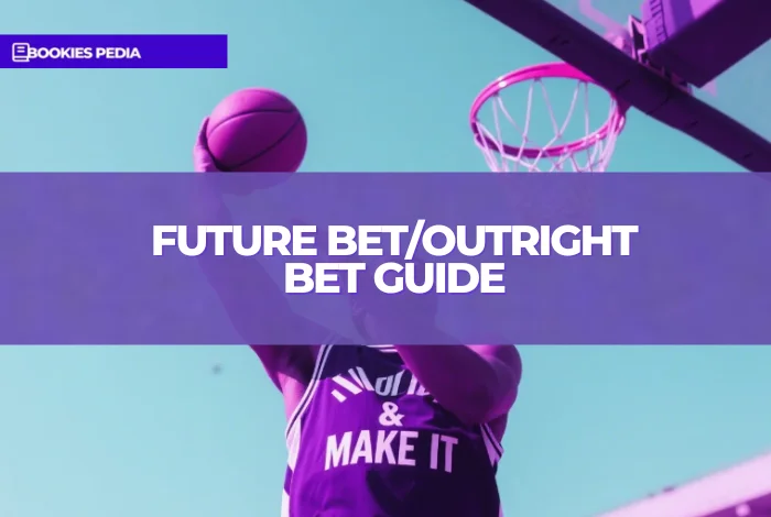 Future Bet/Outright Bet Guide: How It Works & Tips