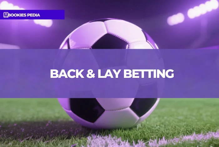 Back & Lay Betting Explained - What Are the Key Differences