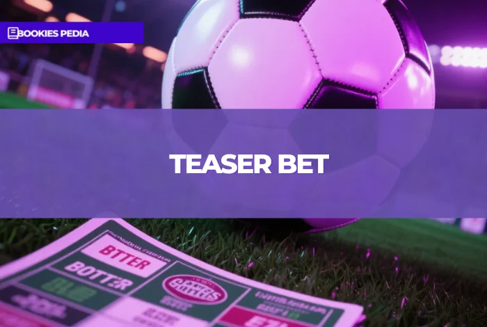 Teaser Bet: Meaning, Calculation, and Example