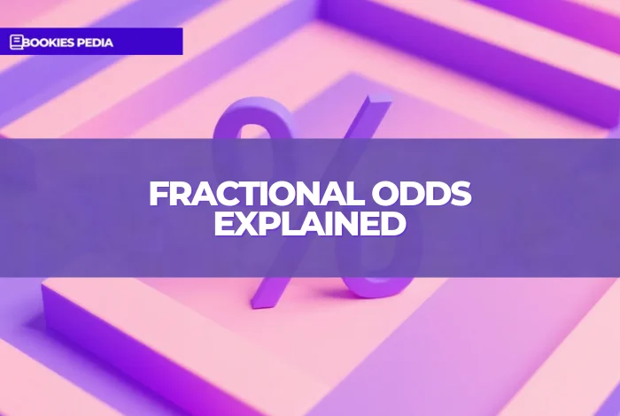 Fractional Odds Explained: How to Bet & How It Works
